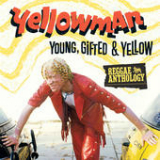 Reggae Anthology: Young, Gifted and Yellow Lyrics Yellowman