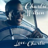 Love, Charlie Lyrics Charlie Wilson