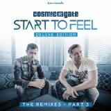 Start To Feel The Remixes, Part 3 Lyrics Cosmic Gate