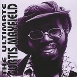 The Ultimate Curtis Mayfield Lyrics Curtis Mayfield