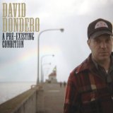 A Pre-Existing Condition Lyrics David Dondero