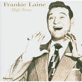 High Noon Lyrics Frankie Laine