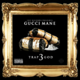 Trap God 3 Lyrics Gucci Mane
