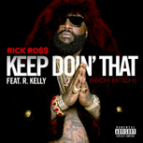 Keep Doin' That (Rich Bitch) [Single] Lyrics Rick Ross