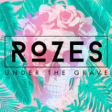 Under the Grave (Single) Lyrics ROZES