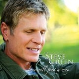 Love Will Find A Way Lyrics Steve Green