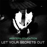 Let Your Secrets Out Lyrics Western Education