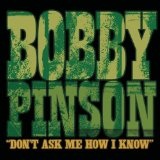 Dont ask me how I know Lyrics Bobby Pinson