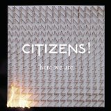 Here We Are Lyrics Citizens!