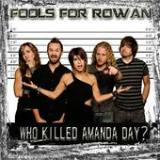 Who Killed Amanda Day? (EP) Lyrics Fools For Rowan