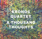 A Thousand Thoughts Lyrics Kronos Quartet