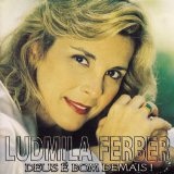 Deus é bom demais Lyrics Ludmila Ferber
