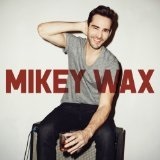 Mikey Wax Lyrics Mikey Wax