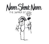 The Summer (EP) Lyrics Never Shout Never