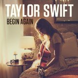Begin Again (Single) Lyrics Taylor Swift