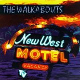 New West Motel Lyrics The Walkabouts