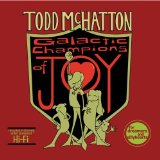 Galactic Champions of Joy Lyrics Todd McHatton