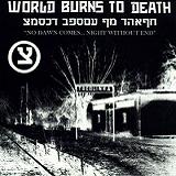No Dawn Comes... Night Without End (EP) Lyrics World Burns to Death