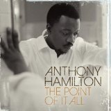 The Point Of It All Lyrics Anthony Hamilton