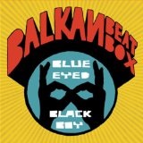 Blue Eyed Black Boy Lyrics Balkan Beat Box