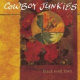 Black-Eyed Man Lyrics Cowboy Junkies
