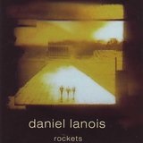 Rockets Lyrics Daniel Lanois