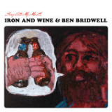 Sing Into My Mouth Lyrics Iron And Wine & Ben Bridwell