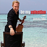 Be My Valentine Lyrics Jonny Blu