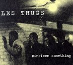 Nineteen Something Lyrics Les Thugs