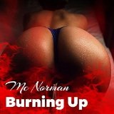 Burning Up (Single) Lyrics Mc Norman