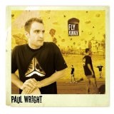 Fly Away Lyrics Paul Wright
