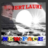 New Face Lyrics Robert Lauri