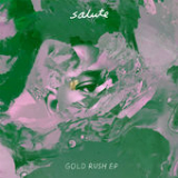 Gold Rush (EP) Lyrics Salute