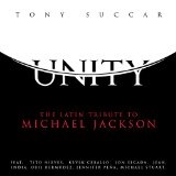Unity: The Latin Tribute to Michael Jackson Lyrics Tony Succar 