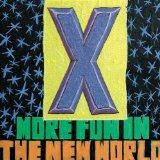 More Fun In The New World Lyrics X