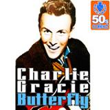 Butterfly (Digitally Remastered) Lyrics Charlie Gracie