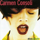 Due Parole Lyrics Consoli Carmen