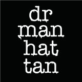Dr. Manhattan Lyrics Dr. Manhattan
