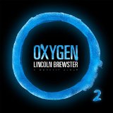 Oxygen Lyrics Lincoln Brewster