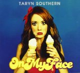On My Face Lyrics Taryn Southern