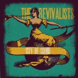 City of Sound Lyrics The Revivalists