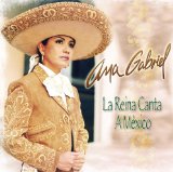 La Reina Canta A Mexico Lyrics Ana Gabriel