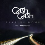 Take Me Home (Single) Lyrics Cash Cash
