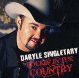 Rockin' In The Country Lyrics Daryle Singletary