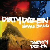 Twenty Dozen Lyrics Dirty Dozen Brass Band