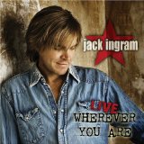 Live Wherever You Are Lyrics Jack Ingram