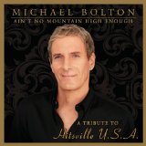 Ain't No Mountain High Enough - Tribute to Hitsville Lyrics Michael Bolton