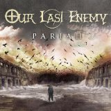 Pariah Lyrics Our Last Enemy