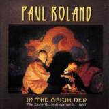 In The Opium Den The Early Recordings 1980-1987 Lyrics Paul Roland