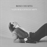Natural Conclusion Lyrics Rose Cousins